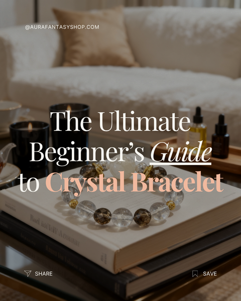 The Ultimate Beginner’s Guide to Crystal Bracelets | Meanings & Use